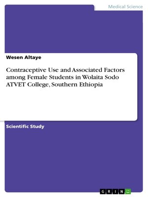 cover image of Contraceptive Use and Associated Factors among Female Students in Wolaita Sodo ATVET College, Southern Ethiopia